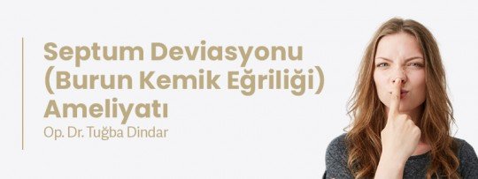 Septum Deviasyonu (Burun Kemik Eğriliği) Ameliyatı
