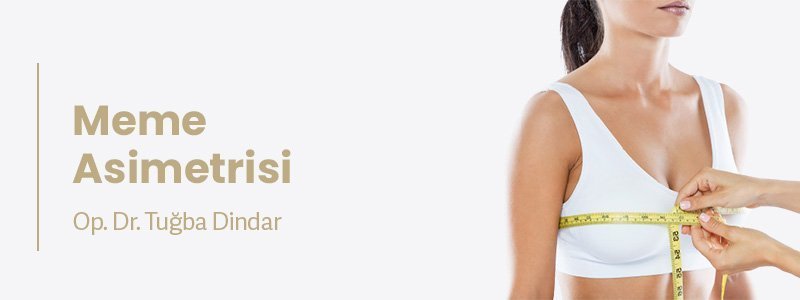 Göğüs (Meme) Asimetrisi